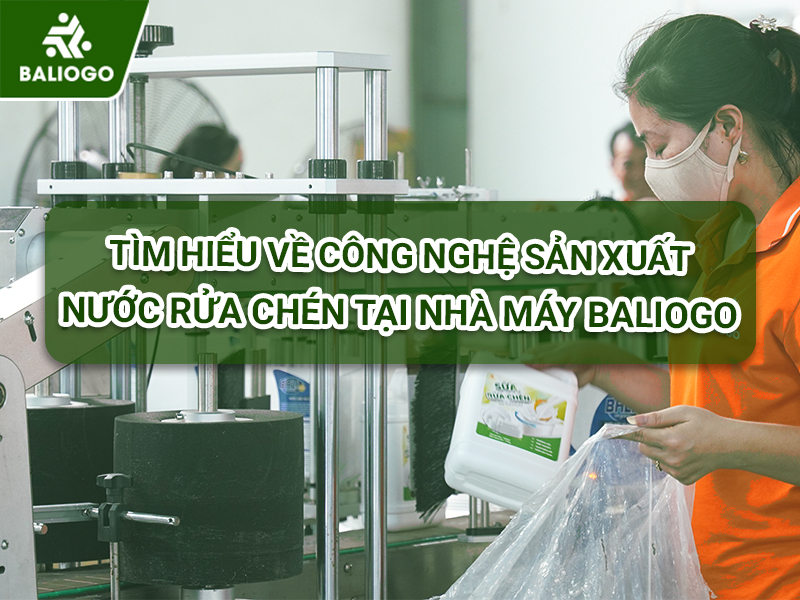 Tìm Hiểu Về Công Nghệ Sản Xuất Nước Rửa Chén