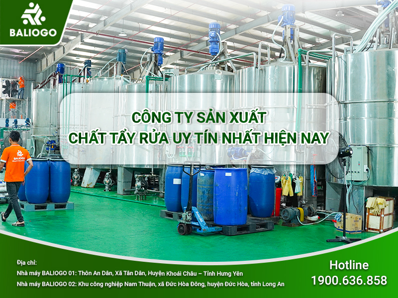 Công Ty Sản Xuất Chất Tẩy Rửa Uy Tín Nhất Hiện Nay