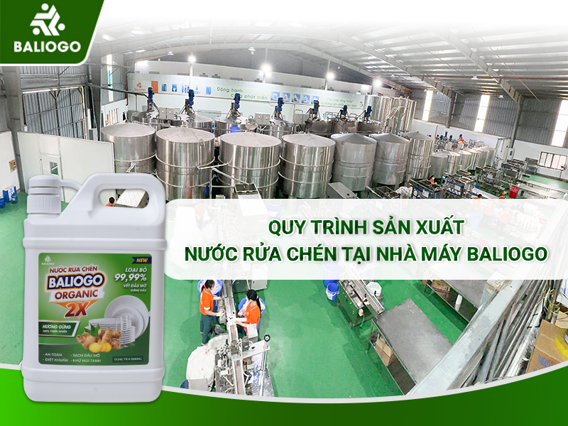 Quy Trình Sản Xuất Nước Rửa Chén Tại Nhà Máy Baliogo